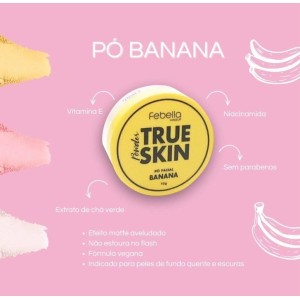 Pó Solto Banana True Skin Febella